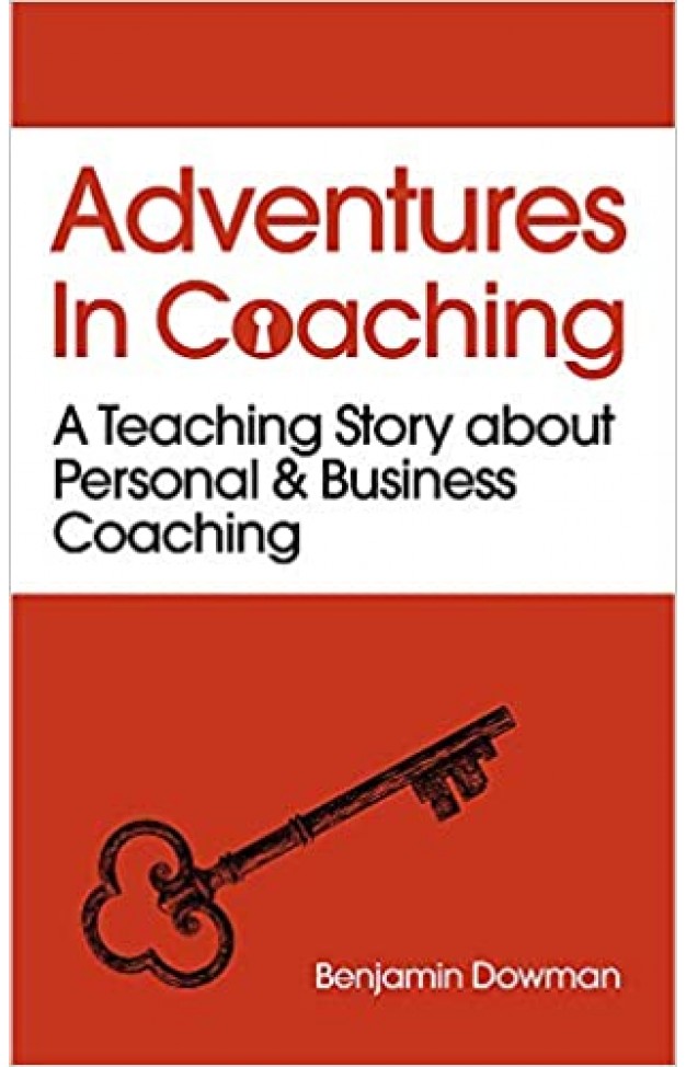 Adventures in Coaching: Unlocking the power of personal and business coaching through a captivating story  